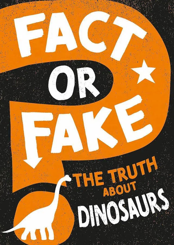 Truth About Dinosaurs, The (Fact or Fake?) (Sonya Newland)