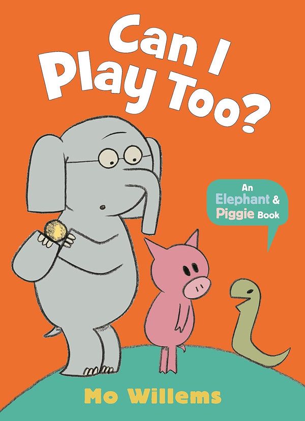Can I Play Too?-An Elephant and Piggie Book