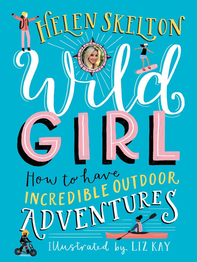 Wild Girl: How to Have Incredible Outdoor Adventures-Children’s / Teenage general interest: Sports and outdoor recreation-買書書 BuyBookBook