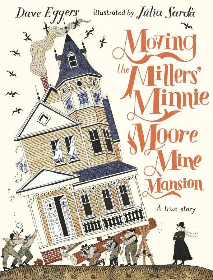 Moving the Millers' Minnie Moore Mine Mansion: A True Story-Children’s / Teenage general interest: Biography and autobiography-買書書 BuyBookBook