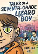 Tales of a Seventh-Grade Lizard Boy: A Graphic Novel