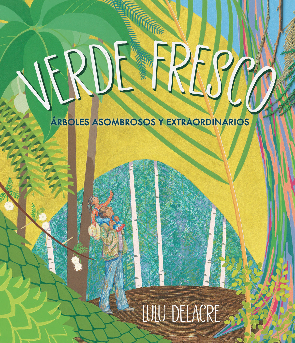 Verde fresco: Árboles asombrosos y extraordinarios cover (ISBN 9781536229868)