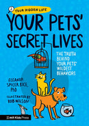 Your Pets Secret Lives: The Truth Behind Your Pets' Wildest Behaviors-Children’s / Teenage general interest: Nature and animals-買書書 BuyBookBook