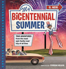 My Bicentennial Summer: True Adventures from the Most Epic Family Road Trip of All Time-Children’s / Teenage general interest: History and Warfare-買書書 BuyBookBook