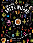 How to Be a Color Wizard: Forage and Experiment with Natural Art Making-Children’s / Teenage general interest: Art/ music/ drama and film-買書書 BuyBookBook