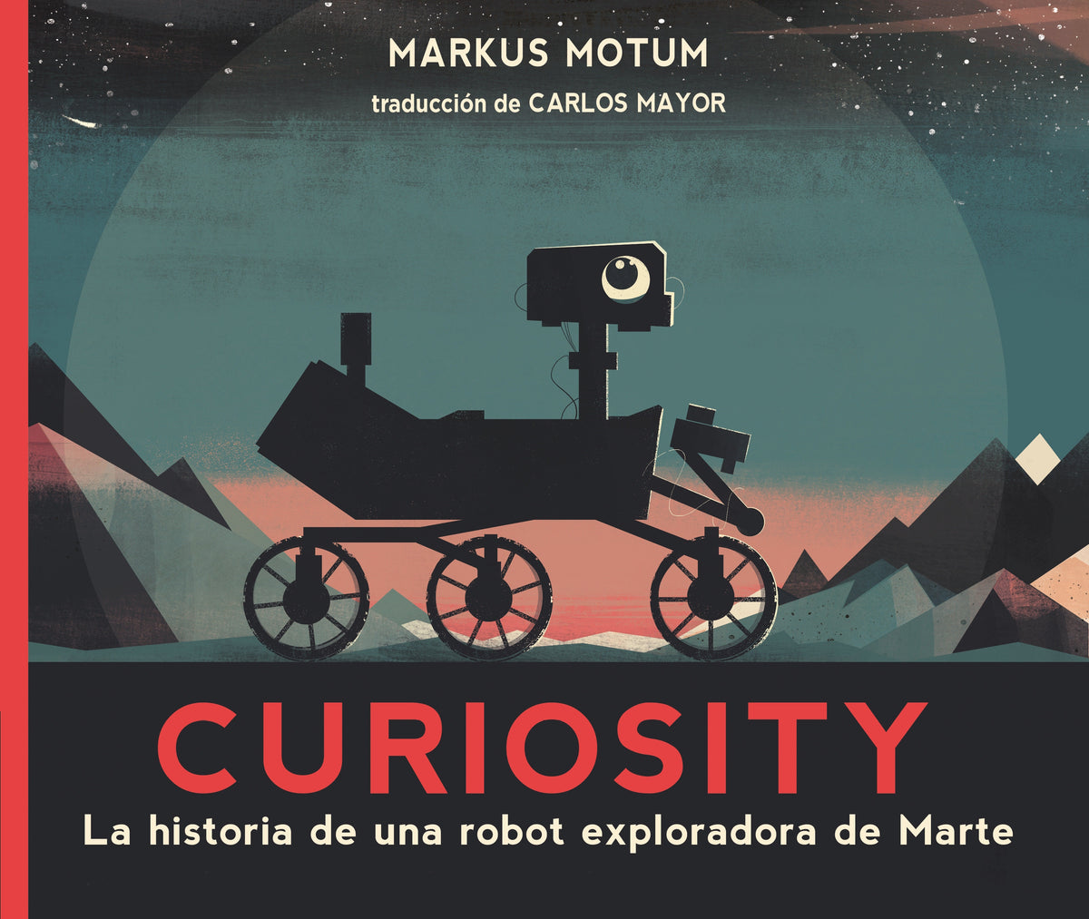 Curiosity: La historia de una robot exploradora de Marte cover (ISBN 9781536243925)