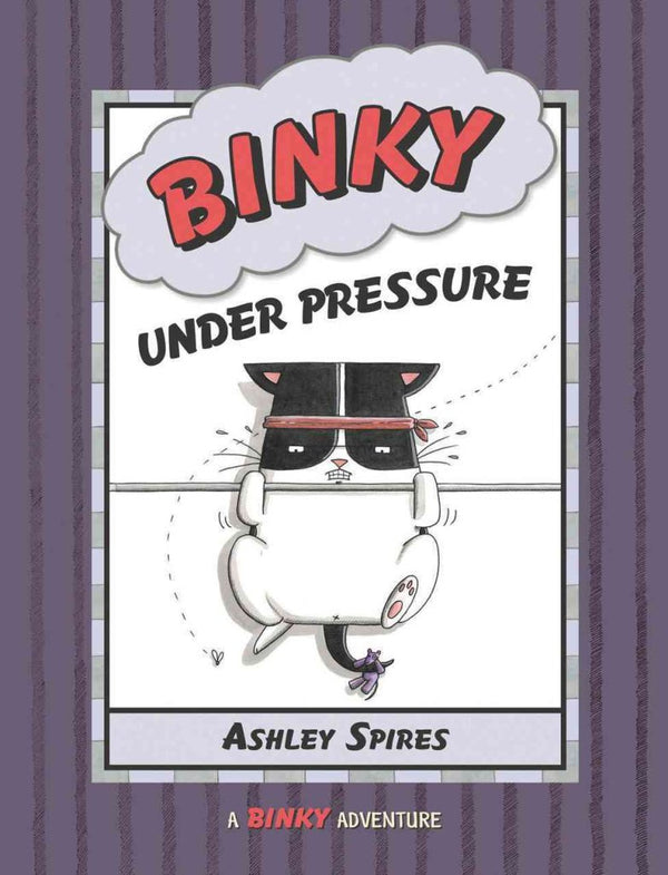 A Binky Adventure #03 Binky Under Pressure (Ashley Spires)
