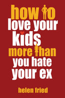 How to Love Your Kids More Than You Hate Your Ex-Family and health-買書書 BuyBookBook