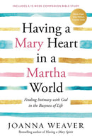 Having a Mary Heart in a Martha World