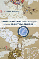 Crop Circles, Jung, and the Reemergence of the Archetypal Feminine-Mind/ body/ spirit-買書書 BuyBookBook