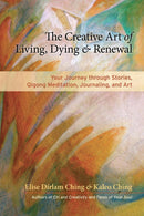 The Creative Art of Living, Dying, and Renewal-Mind/ body/ spirit-買書書 BuyBookBook