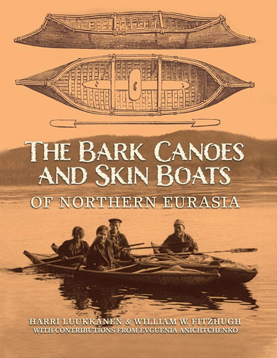 The Bark Canoes and Skin Boats of Northern Eurasia-Society/ culture/ social sciences-買書書 BuyBookBook