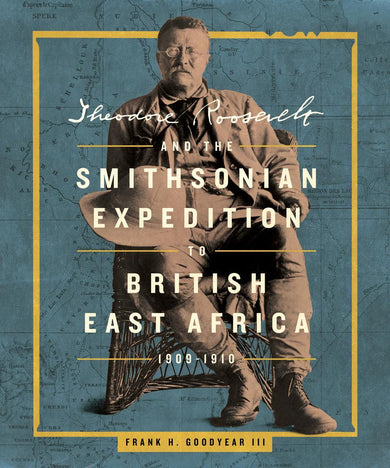 Theodore Roosevelt and the Smithsonian Expedition to British East Africa, 1909-1 910-Biography and memoirs-買書書 BuyBookBook