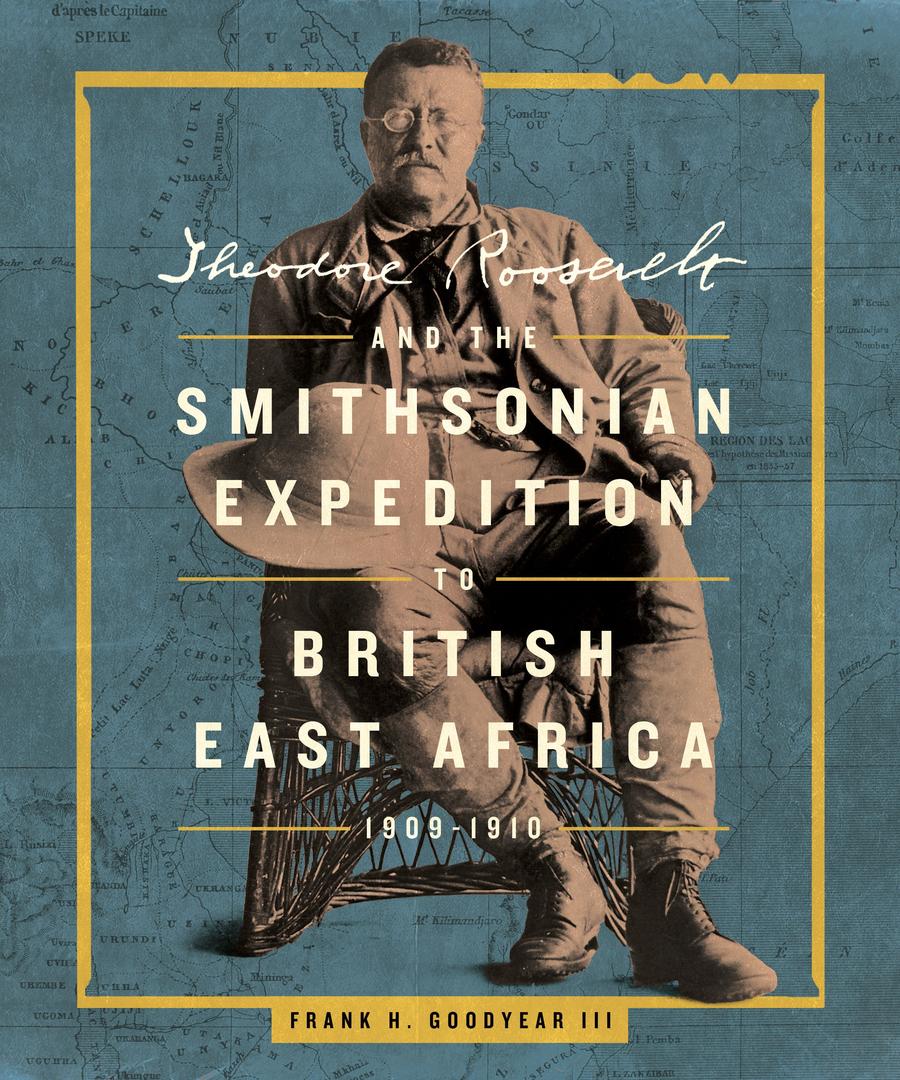 Theodore Roosevelt and the Smithsonian Expedition to British East Africa, 1909-1 910-Biography and memoirs-買書書 BuyBookBook