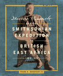 Theodore Roosevelt and the Smithsonian Expedition to British East Africa, 1909-1 910-Biography and memoirs-買書書 BuyBookBook