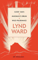Lynd Ward: Gods' Man, Madman's Drum, Wild Pilgrimage (LOA