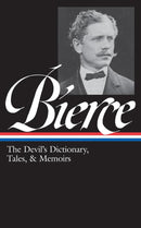 Ambrose Bierce: The Devil's Dictionary, Tales, & Memoirs (LOA