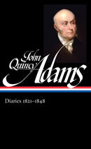 John Quincy Adams: Diaries Vol. 2 1821-1848 (LOA