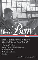 Wendell Berry: Port William Novels & Stories: The Civil War to World War II (LOA