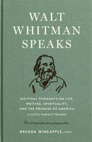 Walt Whitman Speaks: His Final Thoughts on Life, Writing, Spirituality, and the Promise of America-True stories and non-fiction prose-買書書 BuyBookBook