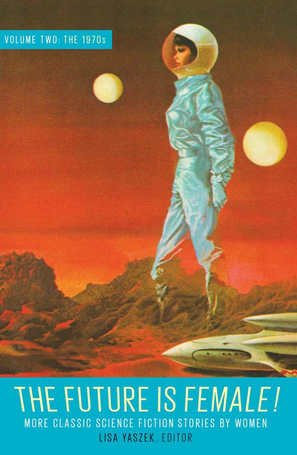 The Future Is Female! Volume Two, The 1970s: More Classic Science Fiction Stories By Women-Fiction: Science fiction-買書書 BuyBookBook
