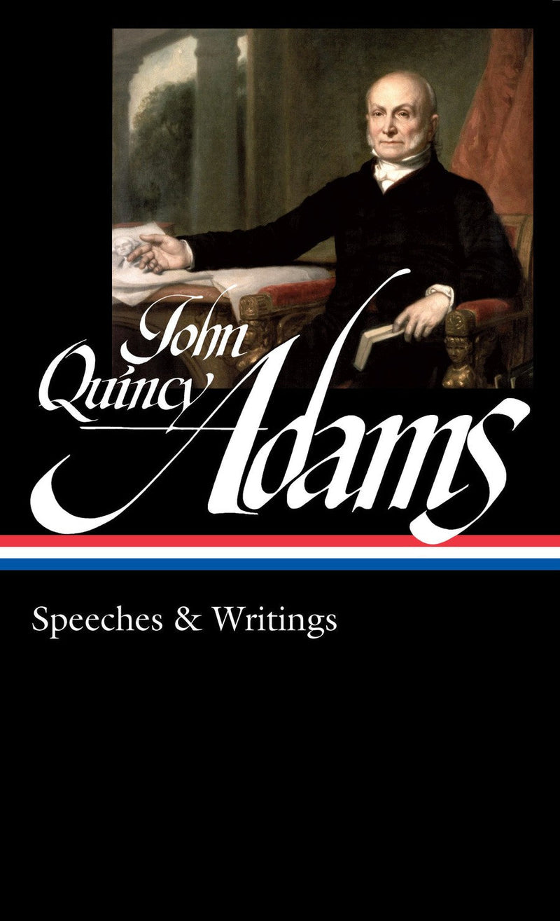 John Quincy Adams: Speeches & Writings (LOA