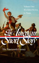 The American Short Story: The Nineteenth Century, Volume 1 (LOA