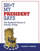 Sh*t My President Says: The Illustrated Tweets of Donald J. Trump-Lifestyle and Leisure-買書書 BuyBookBook