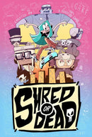 Shred or Dead