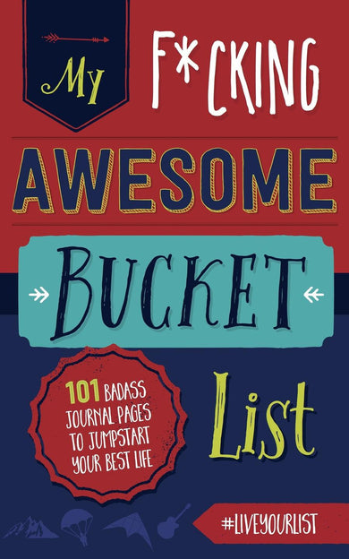 My Fucking Awesome Bucket List