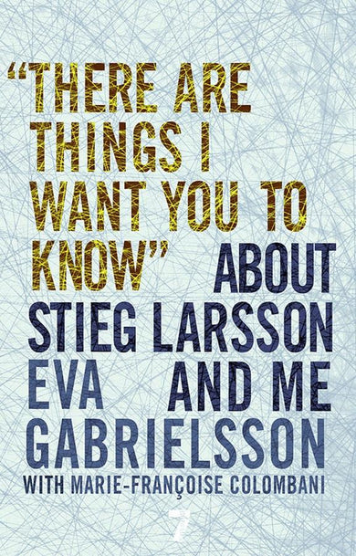 "There Are Things I Want You to Know" About Stieg Larsson and Me-Biography and memoirs-買書書 BuyBookBook