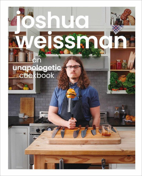 Joshua Weissman: An Unapologetic Cookbook. #1 NEW YORK TIMES BESTSELLER-Cookery / food and drink / food writing-買書書 BuyBookBook