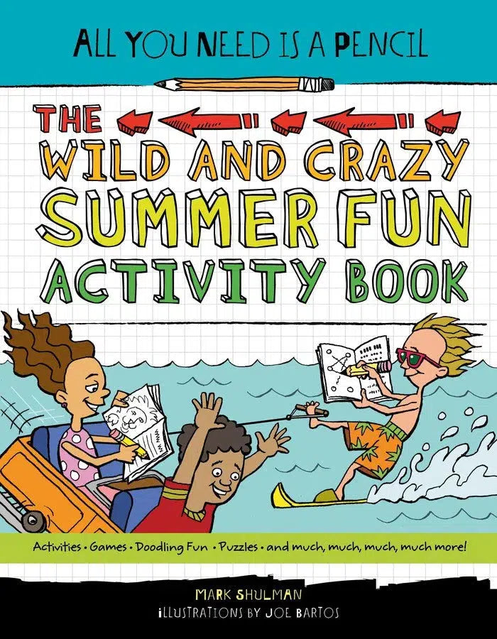 All You Need Is a Pencil: The Wild and Crazy Summer Fun Activity Book-Children’s / Teenage general interest: Hobbies/ quizzes/ toys and games-買書書 BuyBookBook