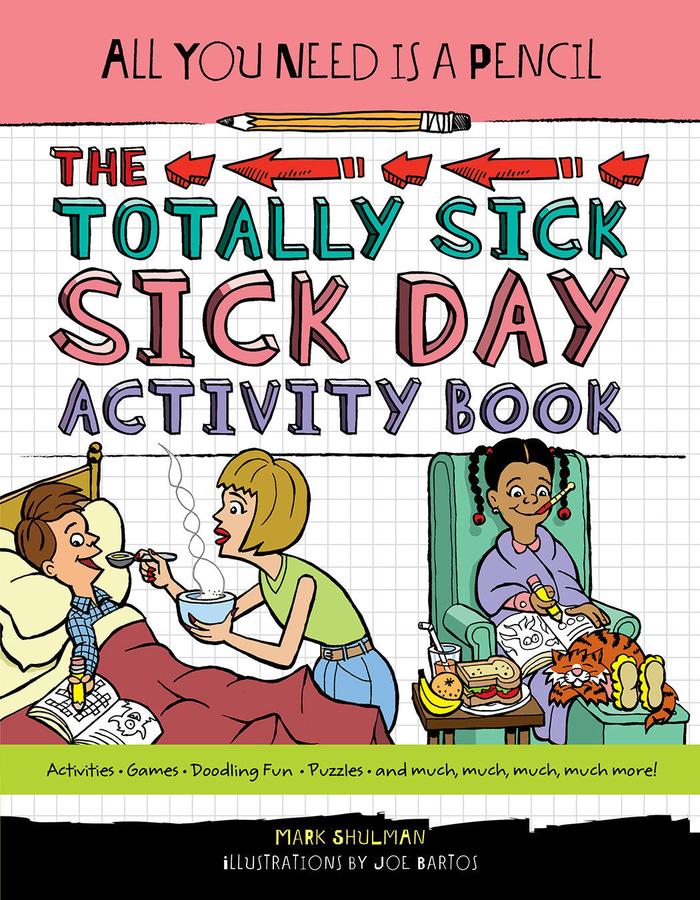 All You Need Is a Pencil: The Totally Sick Sick-Day Activity Book-Children’s / Teenage general interest: Hobbies/ quizzes/ toys and games-買書書 BuyBookBook