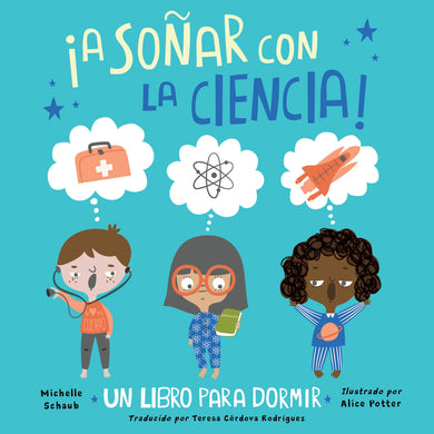 ¡A soñar con la ciencia! (Spanish Edition) cover (ISBN 9781623545581)