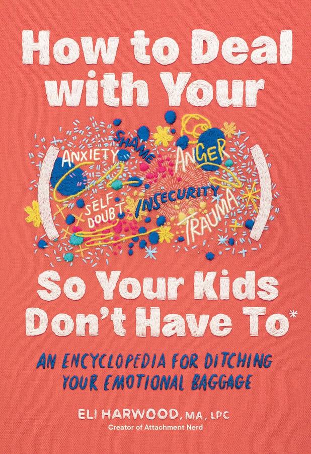 How to Deal with Your ____ So Your Kids Don't Have to