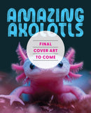 Amazing Axolotls-Children’s / Teenage general interest: Nature and animals-買書書 BuyBookBook