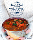 The Alaska from Scratch Cookbook-Cookery / food and drink / food writing-買書書 BuyBookBook