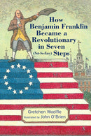 How Benjamin Franklin Became a Revolutionary in Seven (Not-So-Easy) Steps-Children’s / Teenage general interest: Biography and autobiography-買書書 BuyBookBook