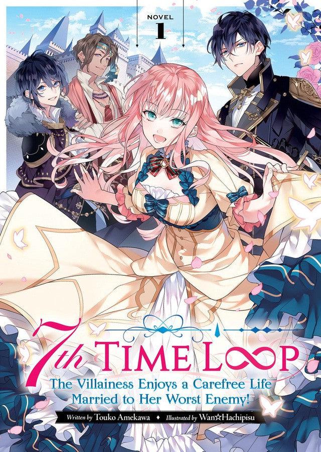 7th Time Loop: The Villainess Enjoys a Carefree Life Married to Her Worst Enemy! (Light Novel) Vol. 1-Manga and East Asian style / tradition comic books-買書書 BuyBookBook