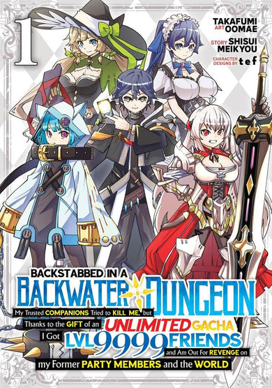 Backstabbed in a Backwater Dungeon: My Party Tried to Kill Me, But Thanks to an Infinite Gacha I Got LVL 9999 Friends and Am Out For Revenge (Manga) Vol. 1-Graphic novel / Comic book / Manga: genres-買書書 BuyBookBook