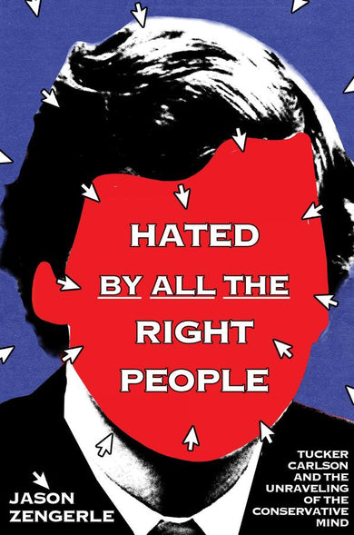 Hated by All the Right People