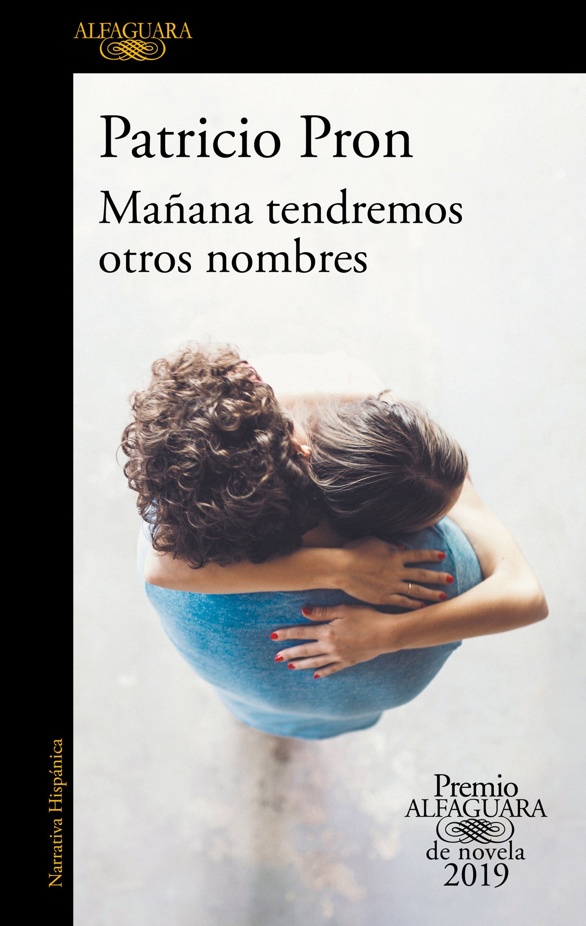 Mañana tendremos otros nombres. (Premio Alfaguara 2019) / Tomorrow We Will Have Other Names cover (ISBN 9781644730027)