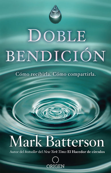 Doble bendición: Cómo recibirla. Cómo compartirla / Double Blessing cover (ISBN 9781644730409)