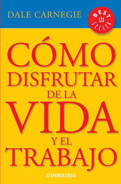 Cómo disfrutar de la vida y el trabajo / How to Enjoy Your Life and Your Job cover (ISBN 9781644730515)