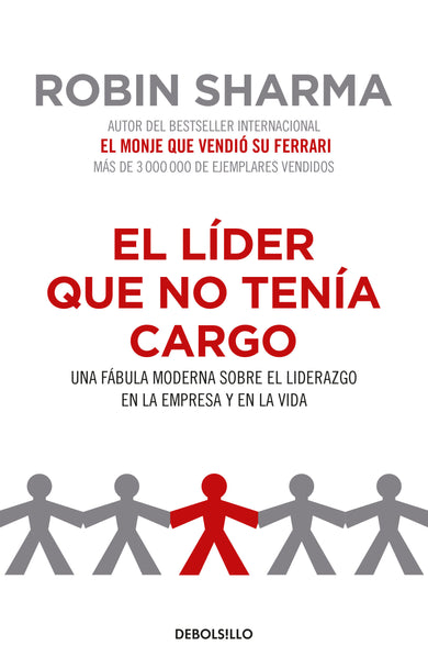 El líder que no tenía cargo: Una fábula moderna sobre el liderazgo en la empresay en la vida / The Leader Who Had No Title cover (ISBN 9781644730522)