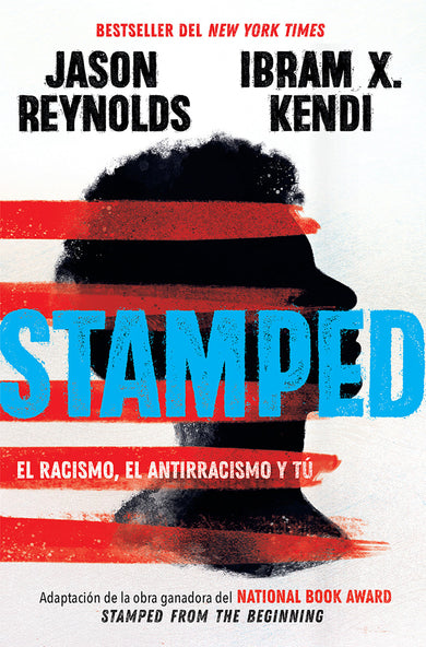 Stamped: el racismo, el antirracismo y tú / Stamped: Racism, Antiracism, and You: A Remix of the National Book Award-winning Stamped from the Beginning cover (ISBN 9781644731086)