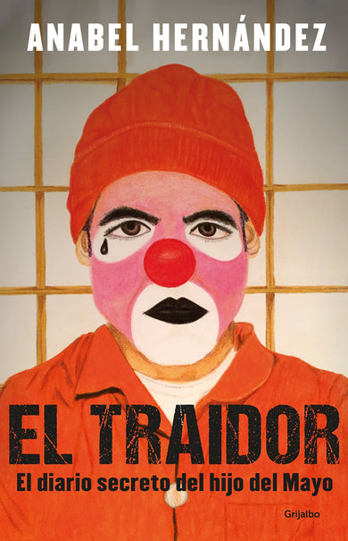 El traidor. El diario secreto del hijo del Mayo / The Traitor. The secret diary of Mayo's son cover (ISBN 9781644731505)
