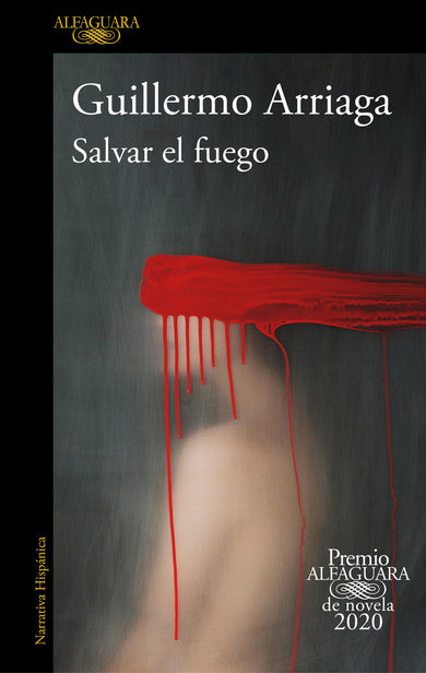 Salvar el fuego (Premio Alfaguara 2020) / Saving the Fire cover (ISBN 9781644731925)