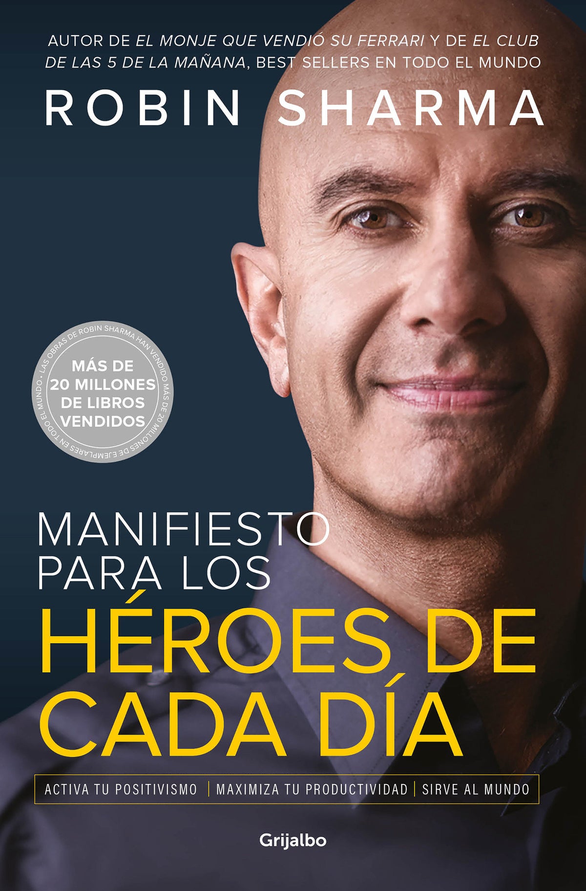 Manifiesto para los héroes de cada día: Activa tu positivismo, maximiza tu productividad, sirve al mundo / The Everyday Hero Manifesto cover (ISBN 9781644732557)